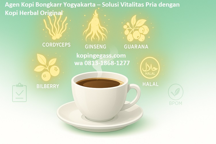 Agen Kopi Bongkarr Yogyakarta – Solusi Vitalitas Pria dengan Kopi Herbal Original